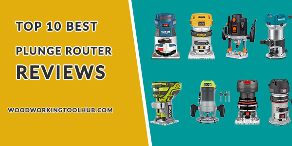 Best Plunge Router Review